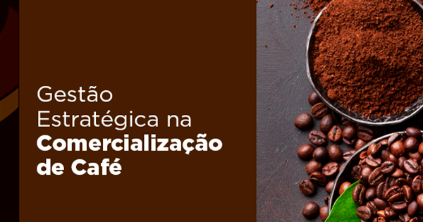 Curso Gestao Estrategica na Comercializacao de Cafe Safras Mercado